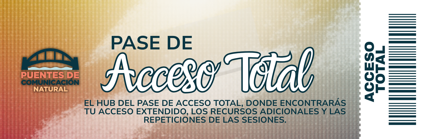 Pase de Acceso Total: Puentes de Comunicación Natural (evento/summit febrero 2026)